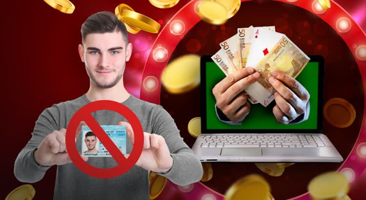 Im Online Casino ohne Ausweis auszahlen.